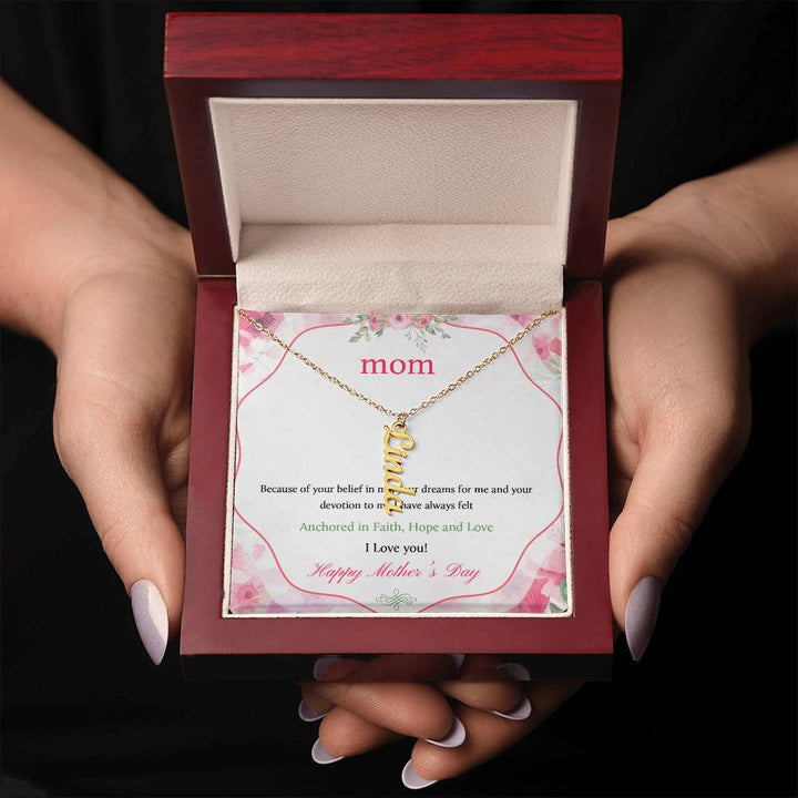 Happy Mother's Day | Your dreams for me and your devotion to me I have always felt - Multi Vertical Name Necklace