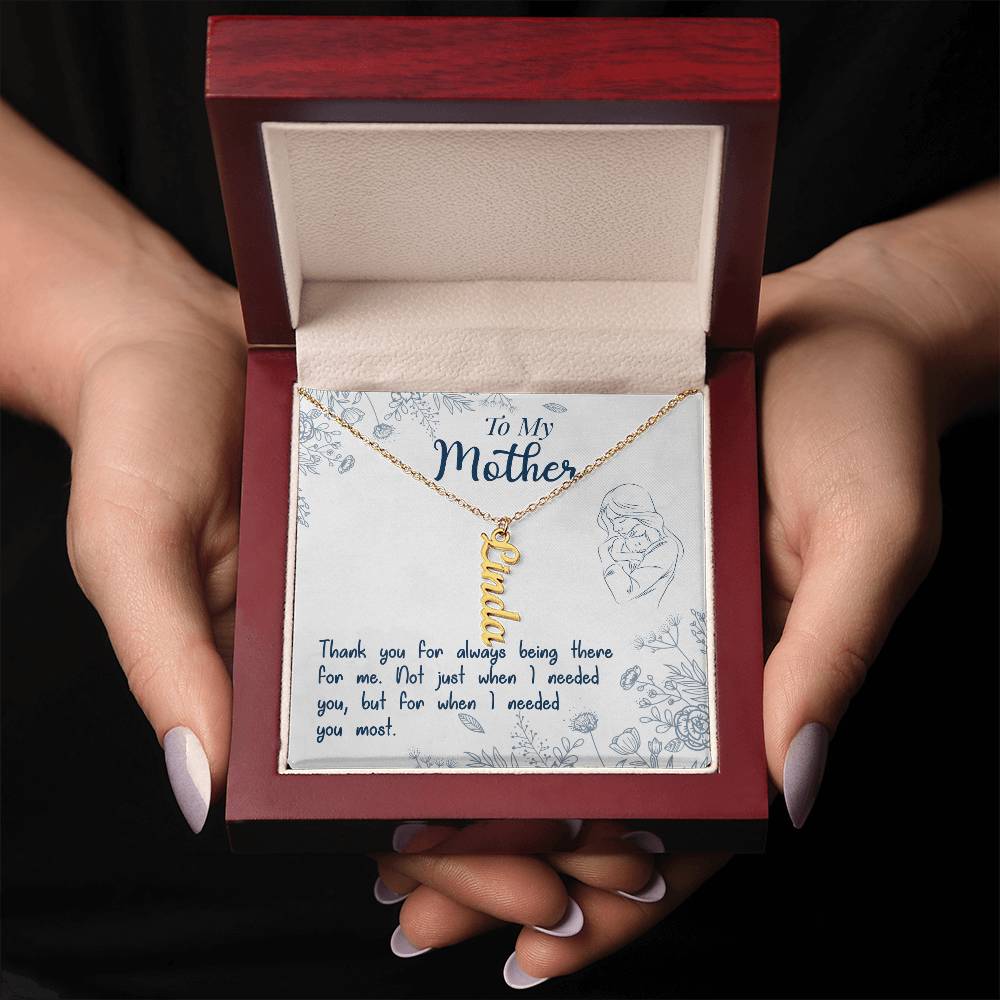 To My Mother | Thank you for always being there for me - Multi Vertical Name Necklace