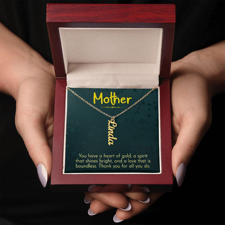 Mother | You have a heart of gold, a spirit that shines bright and a love that is boundless - Multi Vertical Name Necklace