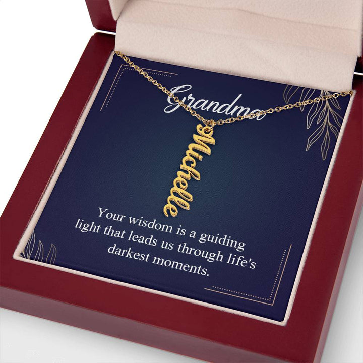 Grandma | Your Wisdom is a guiding light that leads us through life's darkest moments - Multi Vertical Name Necklace