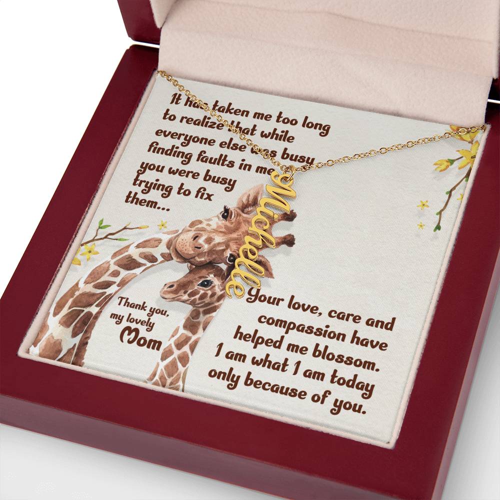 My Lovely Mom | Your love, care and compassion have helped me blossom - Multi Vertical Name Necklace