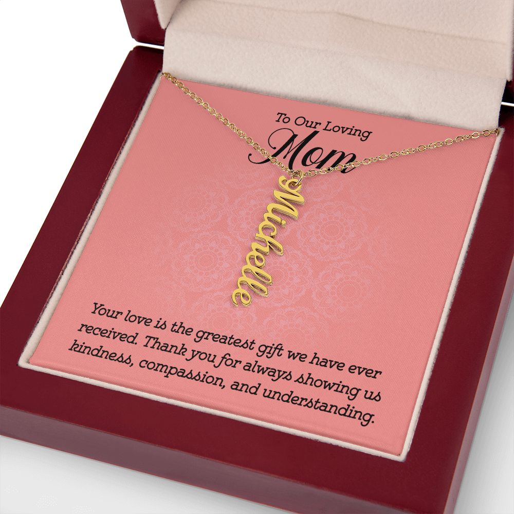 To Our Loving Mom | Your love is the greatest gift we have ever received - Multi Vertical Name Necklace