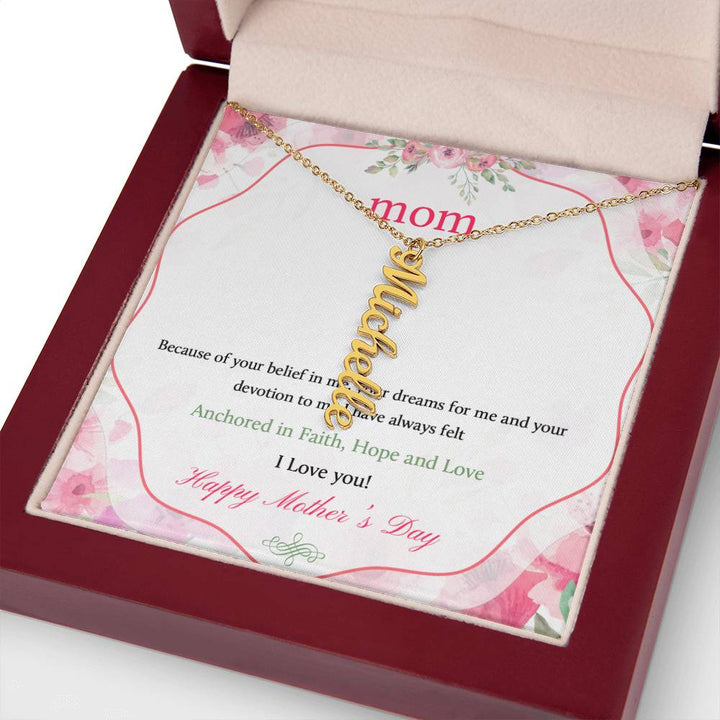 Happy Mother's Day | Your dreams for me and your devotion to me I have always felt - Multi Vertical Name Necklace