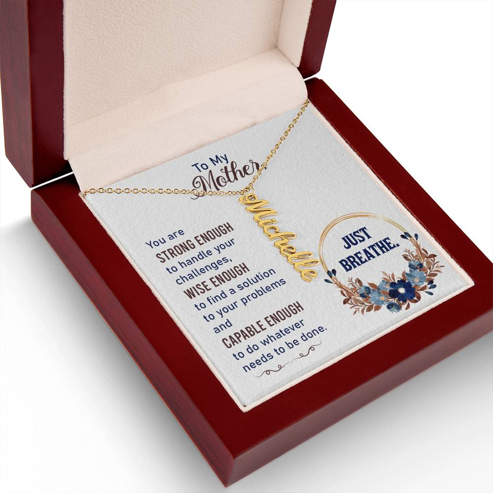 To My Mother | You are strong enough to handle your challenges - Multi Vertical Name Necklace