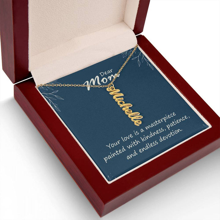 Dear Mom | Your love is a masterpiece, painted with kindness, patience and endless devotion - Multi Vertical Name Necklace