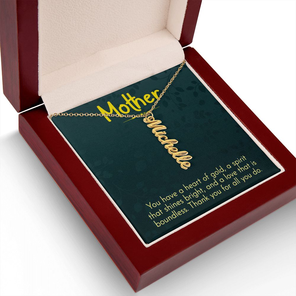 Mother | You have a heart of gold, a spirit that shines bright and a love that is boundless - Multi Vertical Name Necklace