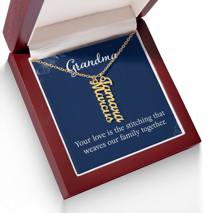 Grandma | Your Love is the stitching that weaves our Family Together - Multi Vertical Name Necklace