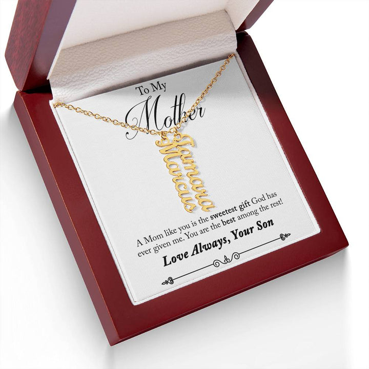 To My Mother | A Mom like you is the sweetest gift God has ever given me - Multi Vertical Name Necklace