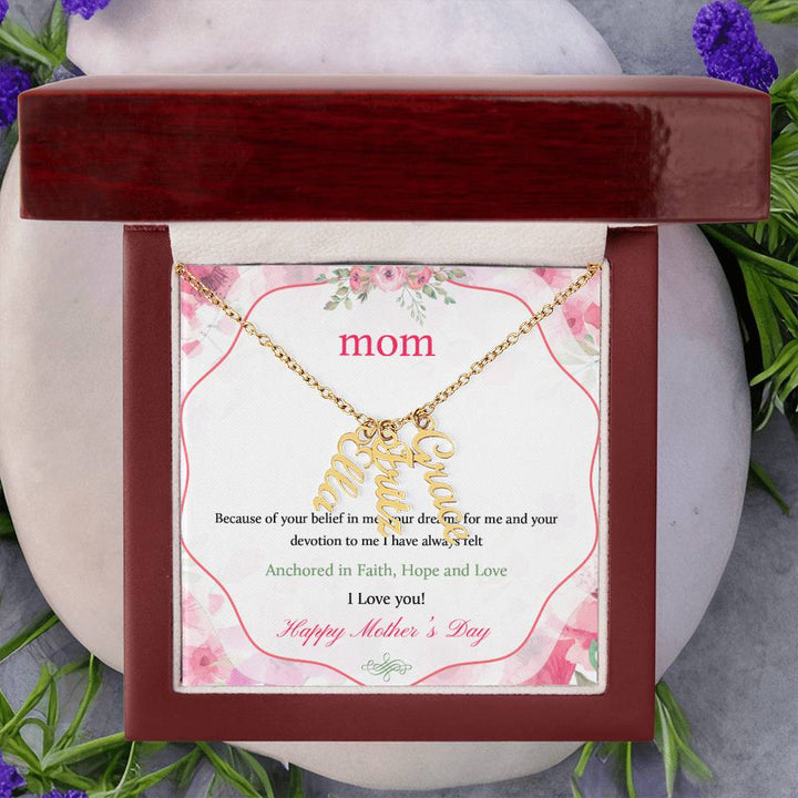 Happy Mother's Day | Your dreams for me and your devotion to me I have always felt - Multi Vertical Name Necklace