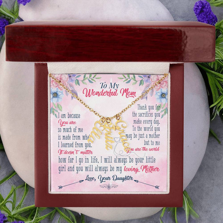 To My Wonderful Mom | Thank you for the sacrifices you make every day - Multi Vertical Name Necklace