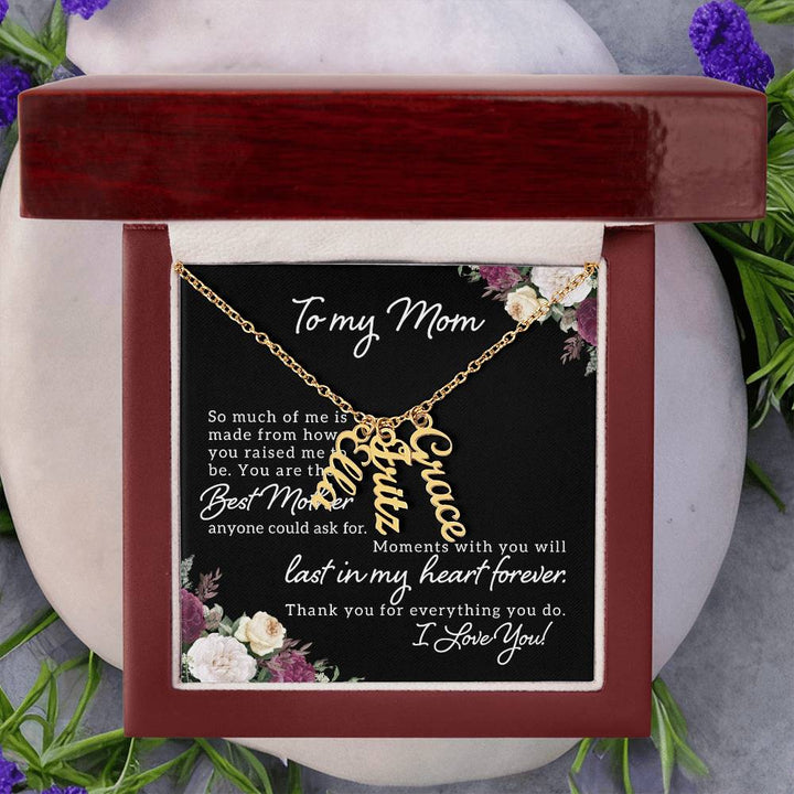 To My Mom | You are the best Mother anyone could ask for - Multi Vertical Name Necklace