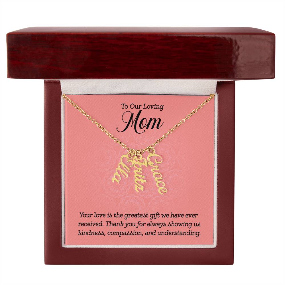 To Our Loving Mom | Your love is the greatest gift we have ever received - Multi Vertical Name Necklace