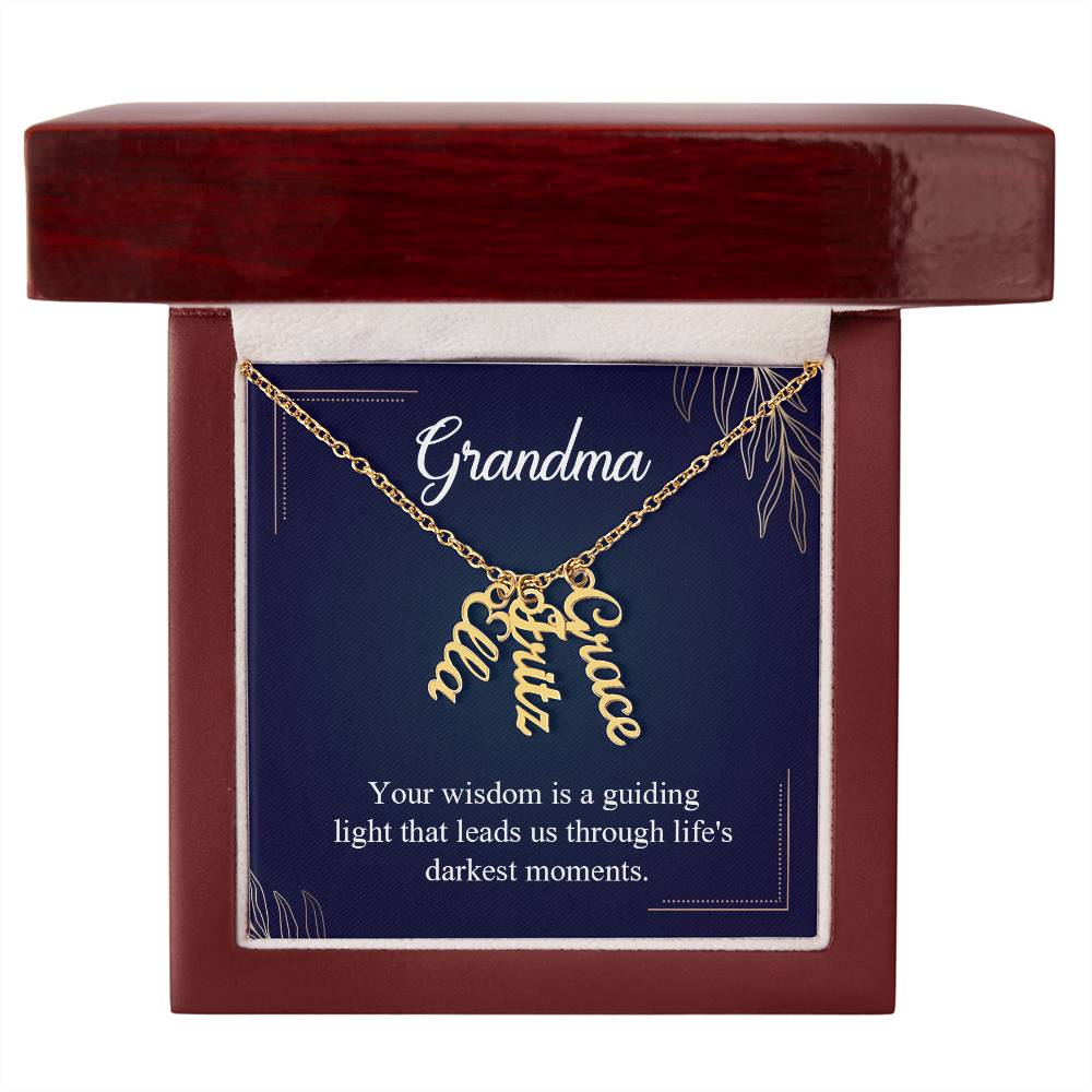 Grandma | Your Wisdom is a guiding light that leads us through life's darkest moments - Multi Vertical Name Necklace