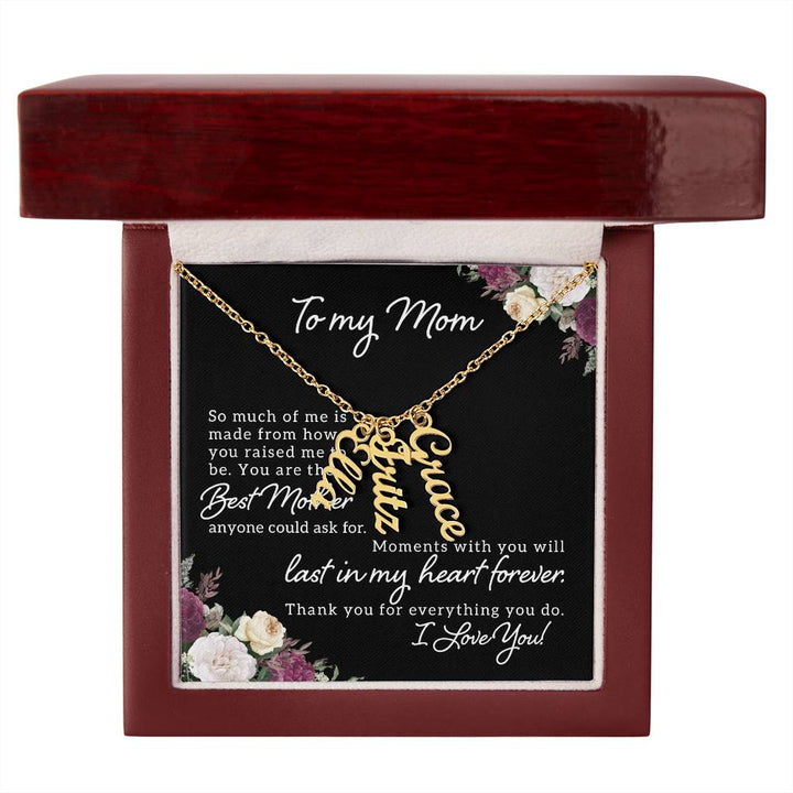 To My Mom | You are the best Mother anyone could ask for - Multi Vertical Name Necklace