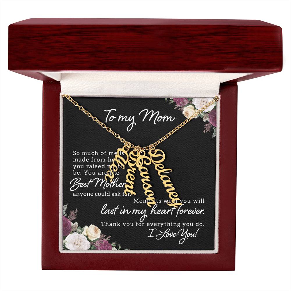 To My Mom | You are the best Mother anyone could ask for - Multi Vertical Name Necklace