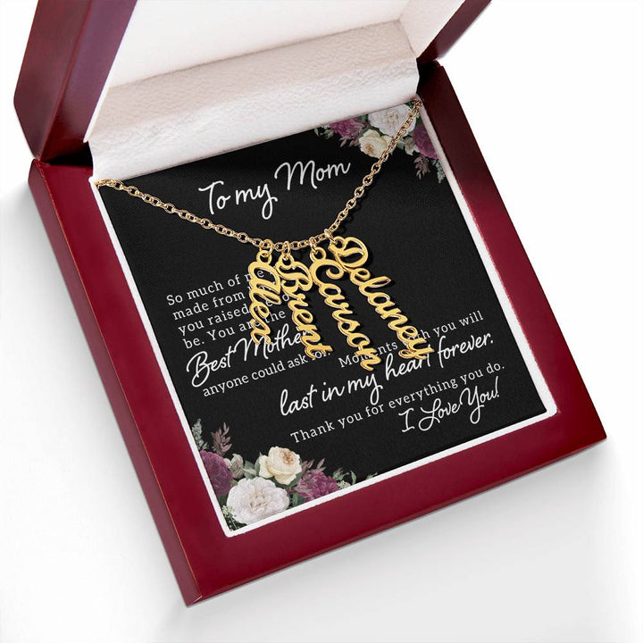 To My Mom | You are the best Mother anyone could ask for - Multi Vertical Name Necklace