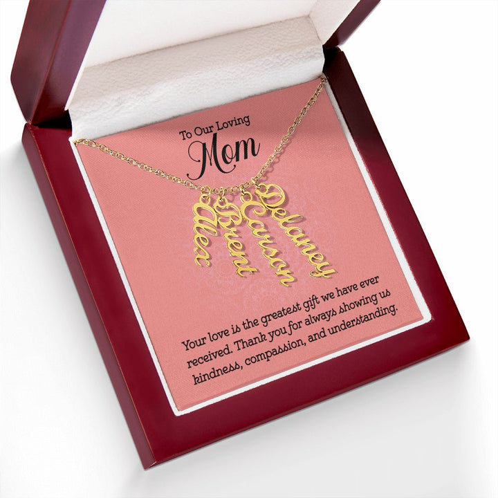 To Our Loving Mom | Your love is the greatest gift we have ever received - Multi Vertical Name Necklace