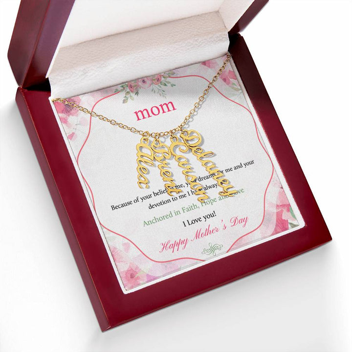 Happy Mother's Day | Your dreams for me and your devotion to me I have always felt - Multi Vertical Name Necklace