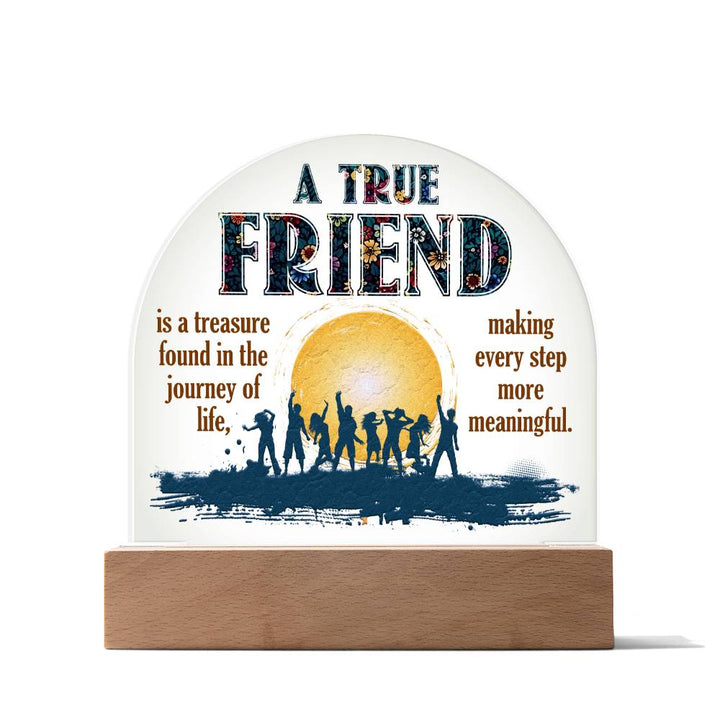 A True Friend - Domed Acrylic Plaque