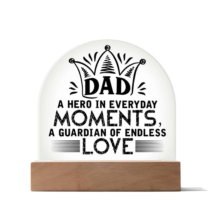 Dad | A Hero in Everyday Moments - Engraved Domed Acrylic Plaque