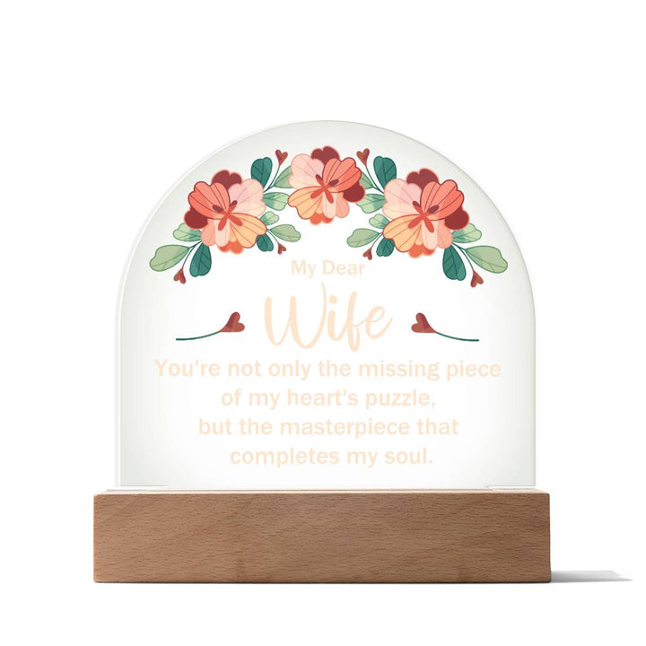 My Dear Wife | The masterpiece that completes my soul - Domed Acrylic Plaque