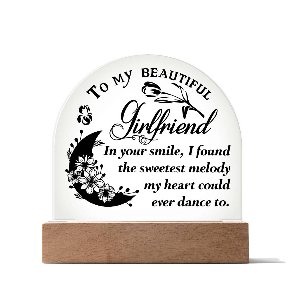 To My Beautiful Girlfriend | In your smile, I found the sweetest melody - Engraved Domed Acrylic Plaque