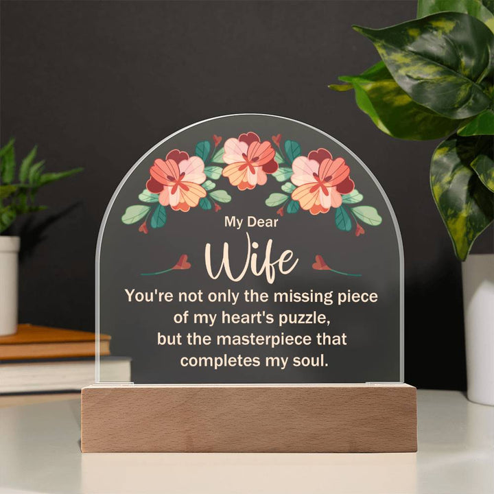 My Dear Wife | The masterpiece that completes my soul - Domed Acrylic Plaque