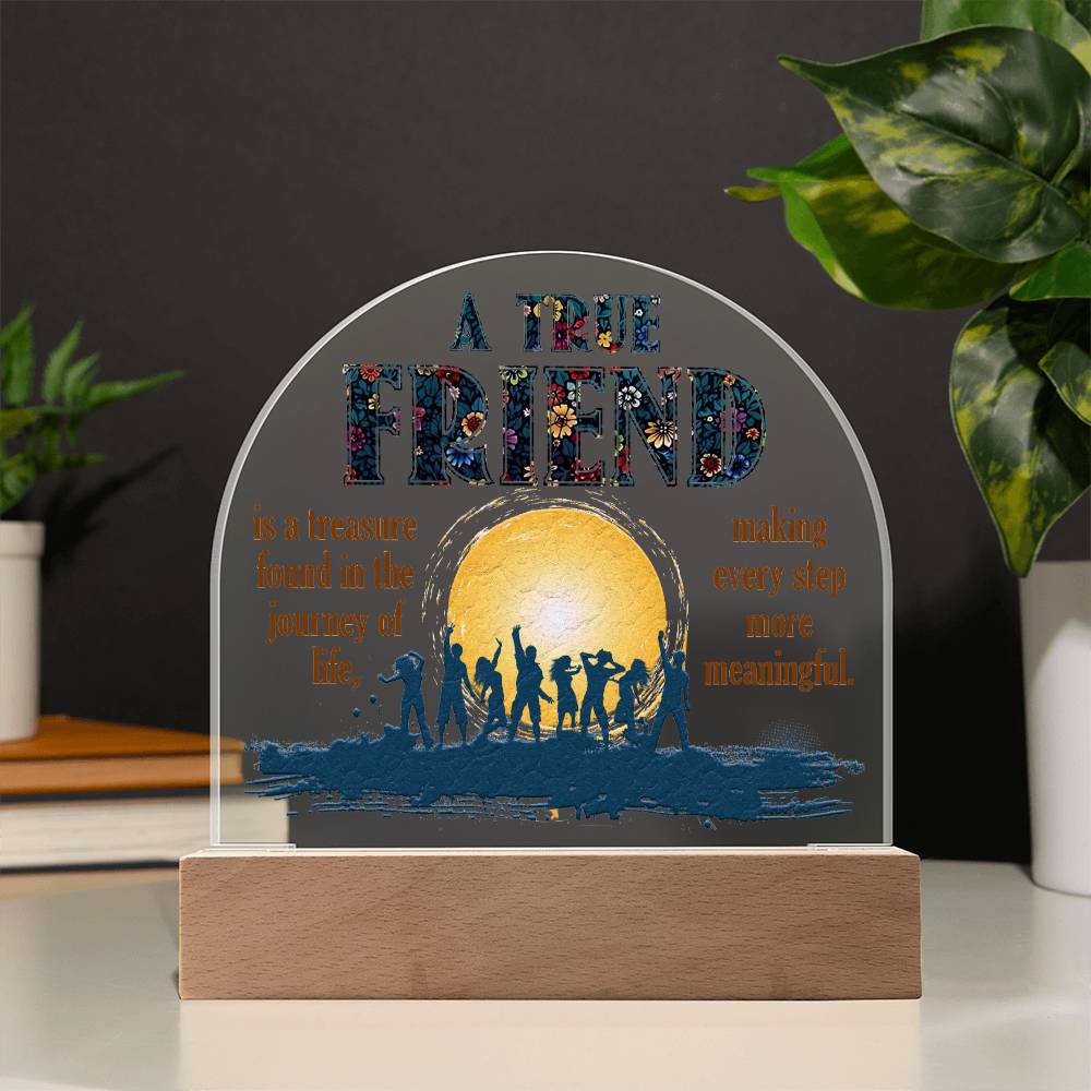 A True Friend - Domed Acrylic Plaque