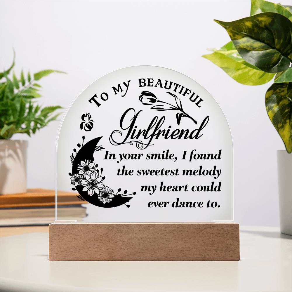 To My Beautiful Girlfriend | In your smile, I found the sweetest melody - Engraved Domed Acrylic Plaque