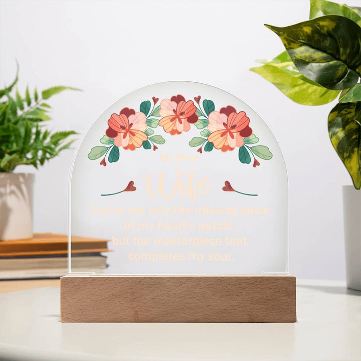 My Dear Wife | The masterpiece that completes my soul - Domed Acrylic Plaque