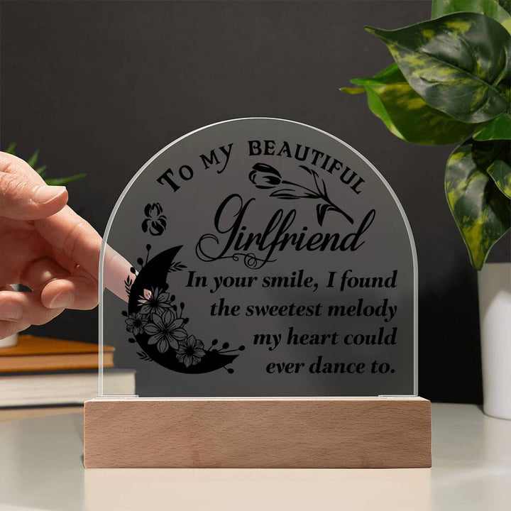 To My Beautiful Girlfriend | In your smile, I found the sweetest melody - Engraved Domed Acrylic Plaque