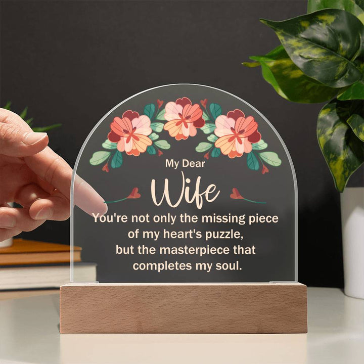 My Dear Wife | The masterpiece that completes my soul - Domed Acrylic Plaque