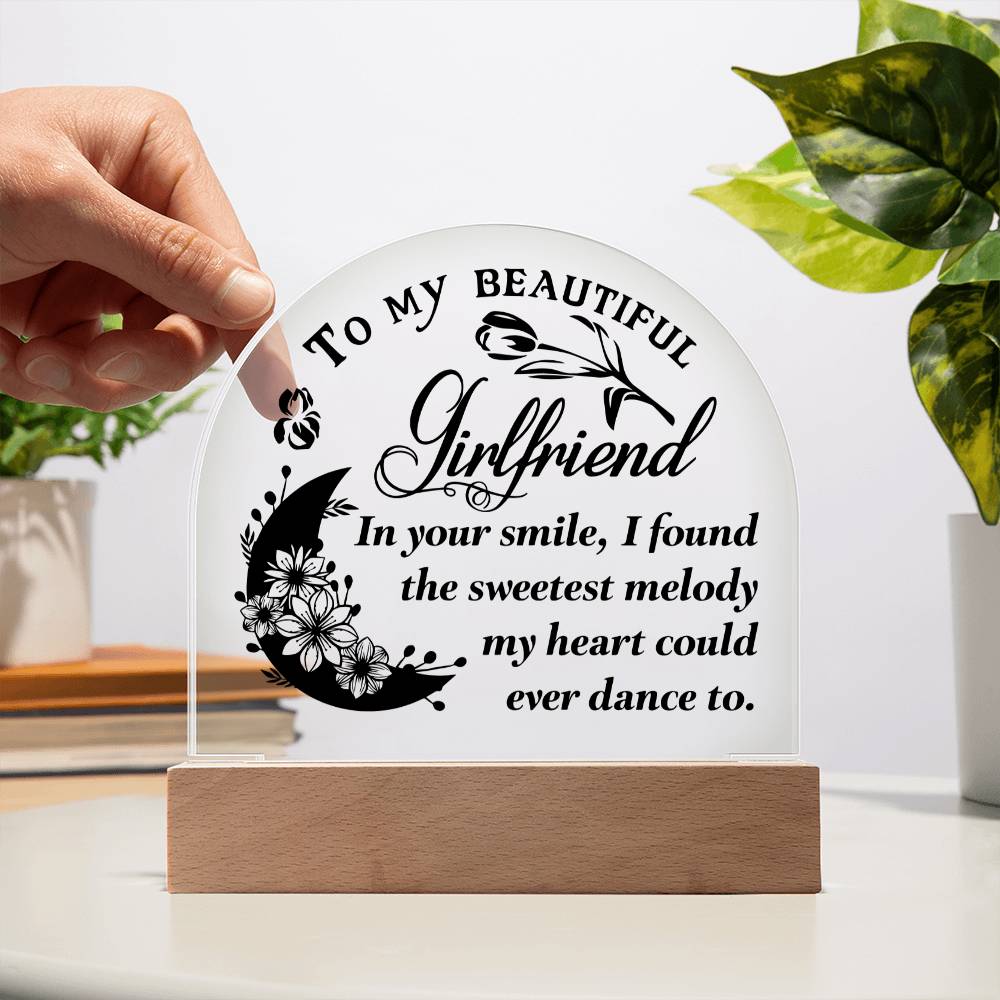 To My Beautiful Girlfriend | In your smile, I found the sweetest melody - Engraved Domed Acrylic Plaque