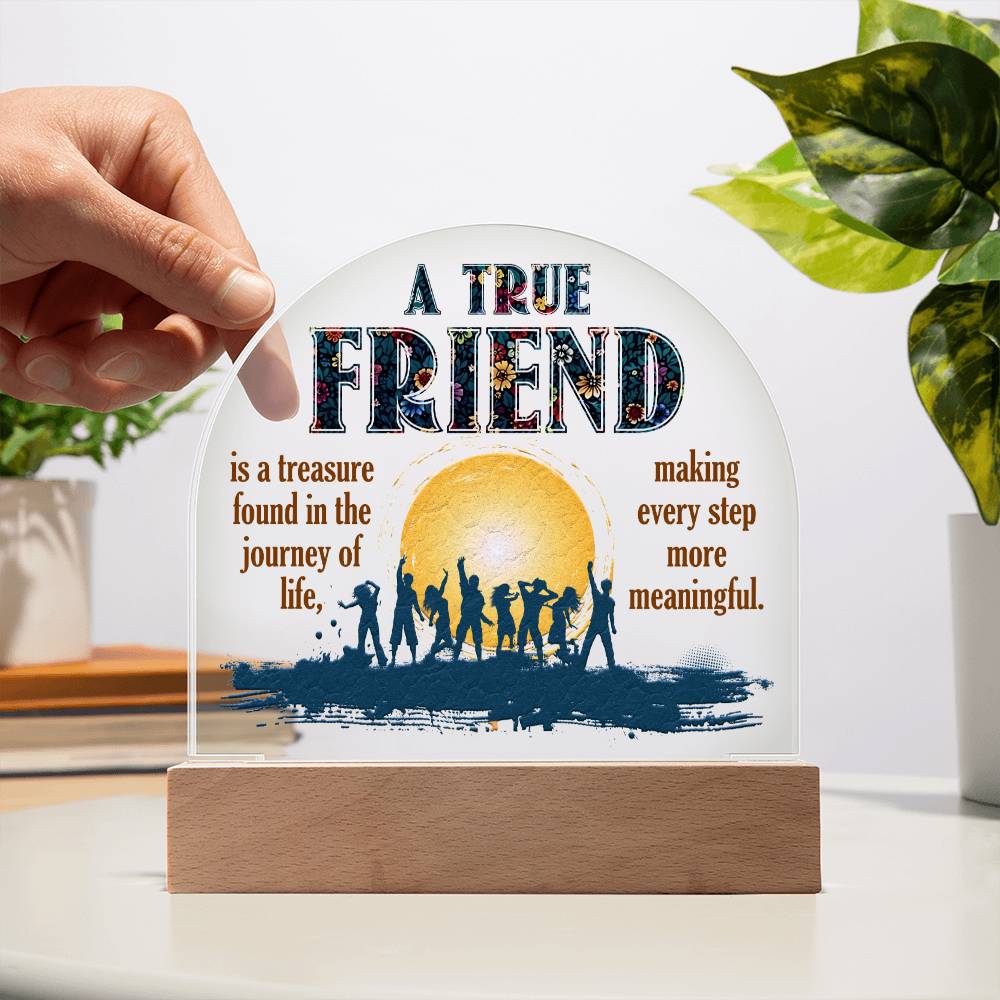 A True Friend - Domed Acrylic Plaque