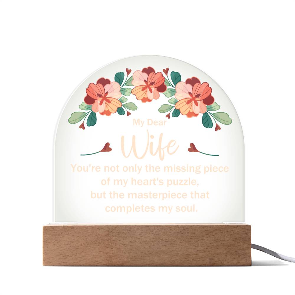 My Dear Wife | The masterpiece that completes my soul - Domed Acrylic Plaque