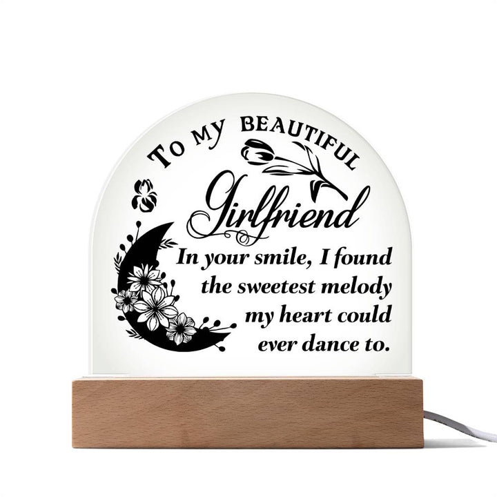 To My Beautiful Girlfriend | In your smile, I found the sweetest melody - Engraved Domed Acrylic Plaque