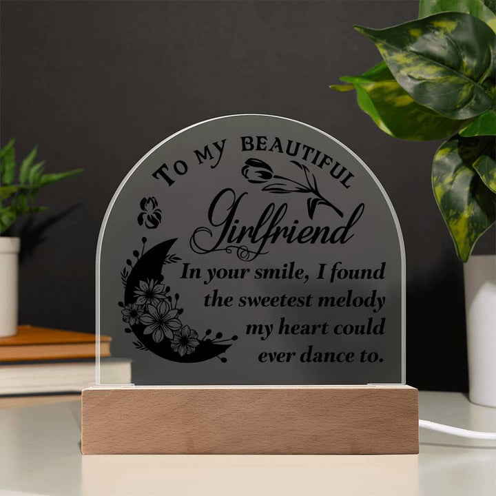 To My Beautiful Girlfriend | In your smile, I found the sweetest melody - Engraved Domed Acrylic Plaque