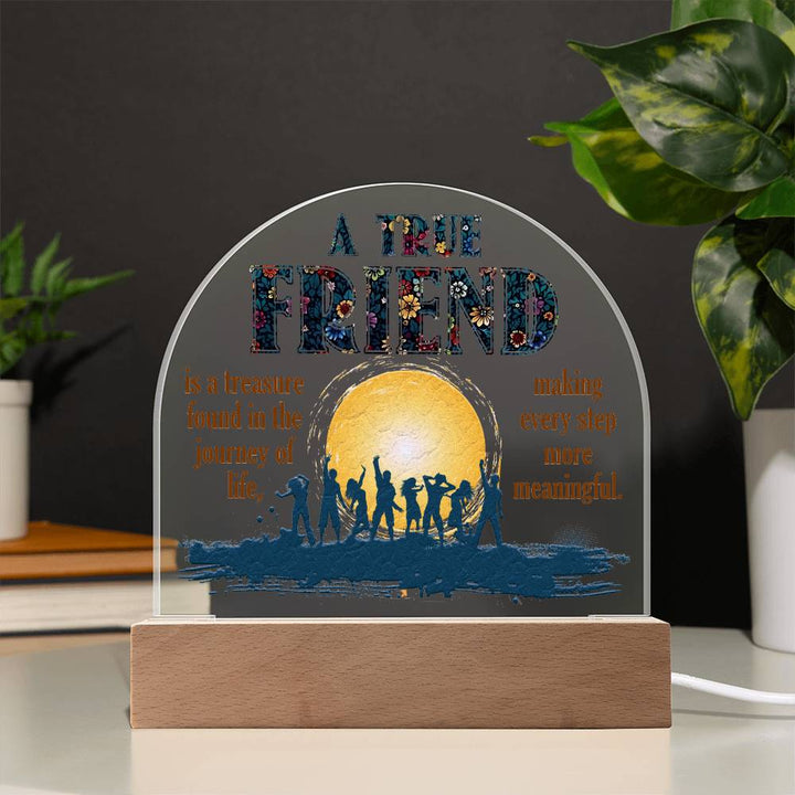 A True Friend - Domed Acrylic Plaque