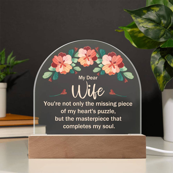 My Dear Wife | The masterpiece that completes my soul - Domed Acrylic Plaque