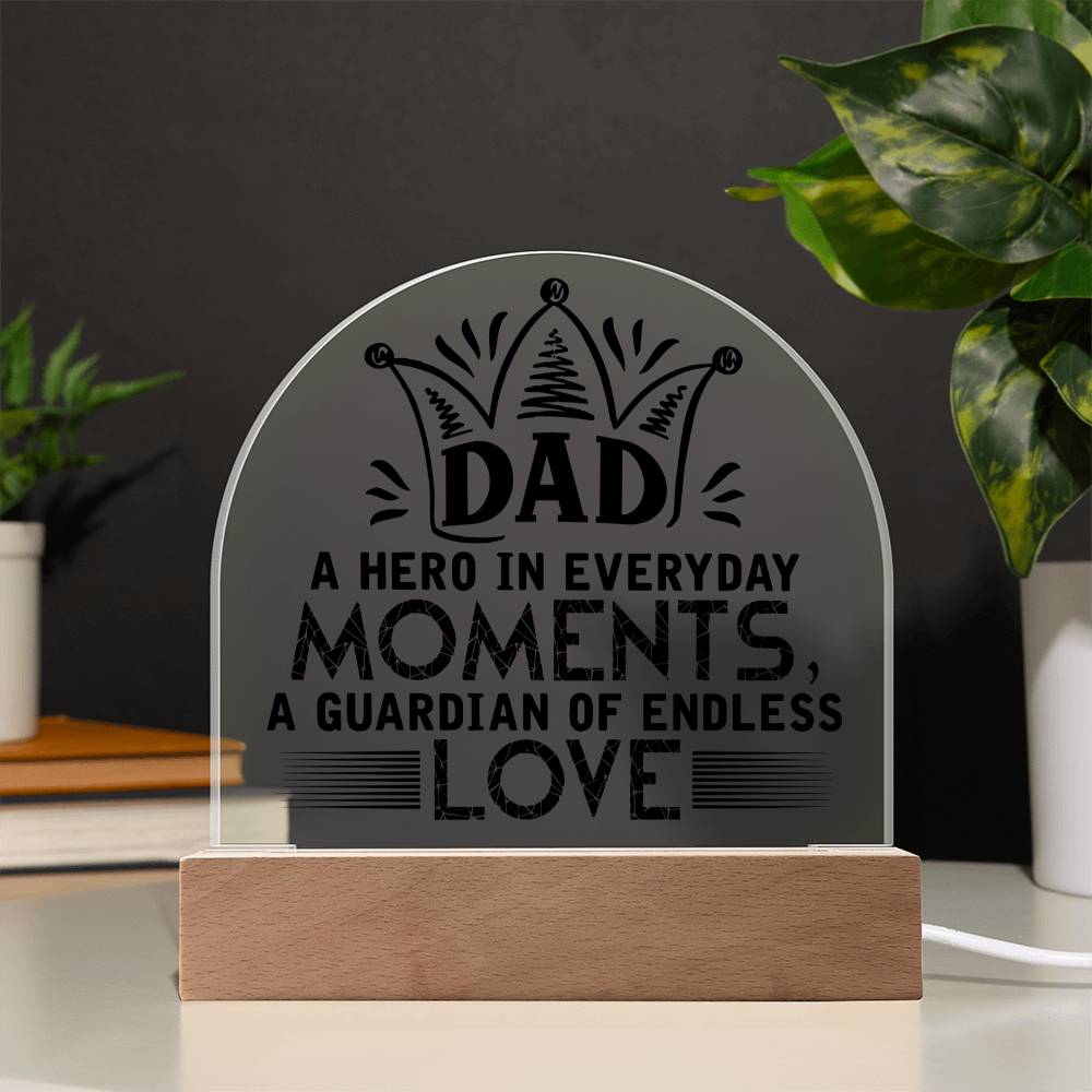 Dad | A Hero in Everyday Moments - Engraved Domed Acrylic Plaque