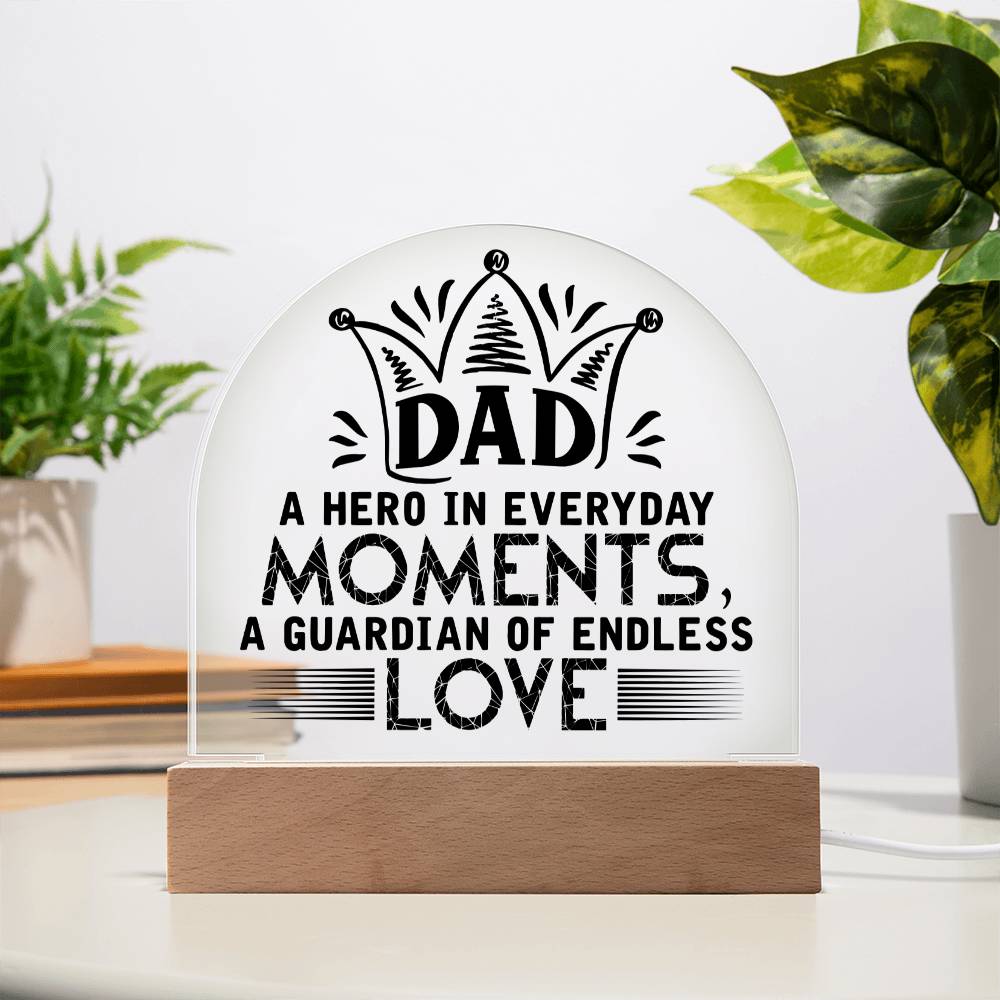 Dad | A Hero in Everyday Moments - Engraved Domed Acrylic Plaque