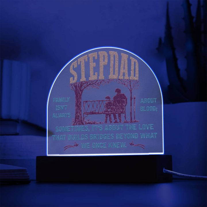 Stepdad | Builds Bridges Once We Once Knew - Engraved Domed Acrylic Plaque