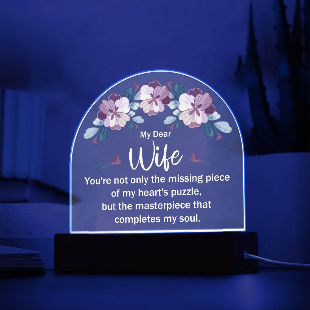 My Dear Wife | The masterpiece that completes my soul - Domed Acrylic Plaque