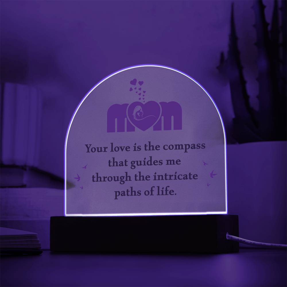 Mom | Your love is the compass that guides me - Domed Acrylic Plaque