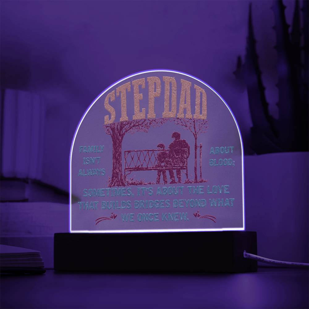 Stepdad | Builds Bridges Once We Once Knew - Engraved Domed Acrylic Plaque