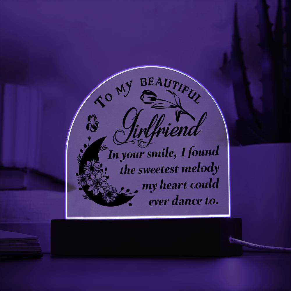 To My Beautiful Girlfriend | In your smile, I found the sweetest melody - Engraved Domed Acrylic Plaque