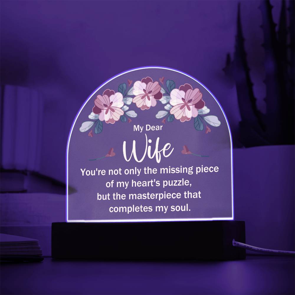 My Dear Wife | The masterpiece that completes my soul - Domed Acrylic Plaque