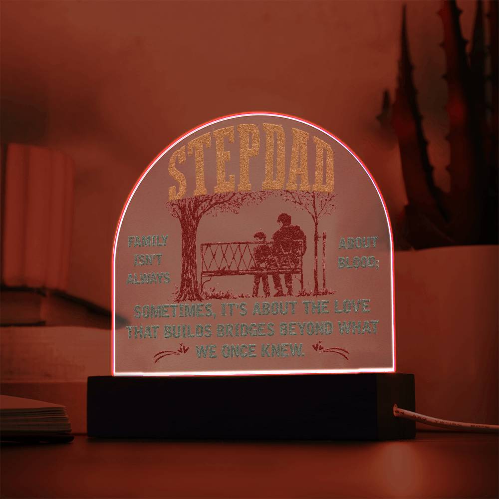 Stepdad | Builds Bridges Once We Once Knew - Engraved Domed Acrylic Plaque