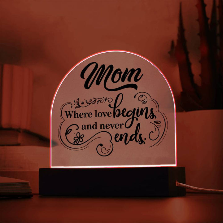 Mother | Mom where love begins and never ends - Engraved Domed Acrylic Plaque