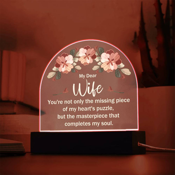 My Dear Wife | The masterpiece that completes my soul - Domed Acrylic Plaque